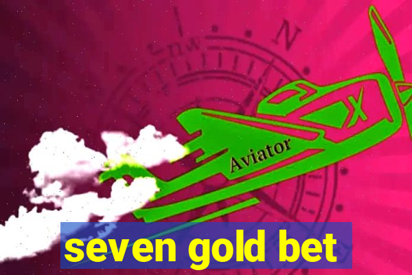 seven gold bet